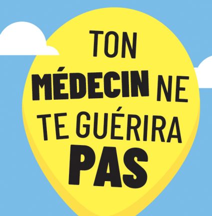 Illustration bleue et jaune avec texte «Ton médecin ne te guérira pas»